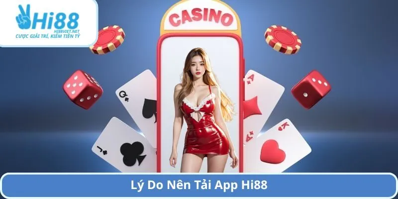 Lý Do Nên Tải App Hi88