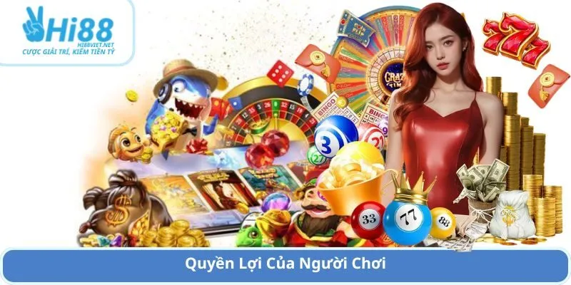 Quyền Lợi Của Người Chơi
