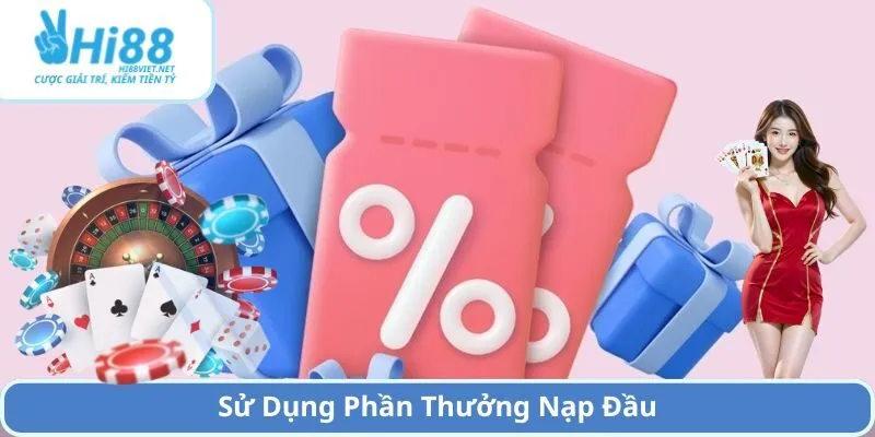 Sử Dụng Phần Thưởng Nạp Đầu