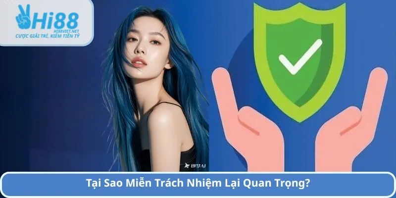 Tại Sao Miễn Trách Nhiệm Lại Quan Trọng?